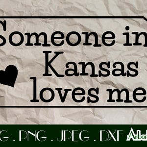 Jemand in Kansas liebt mich Baby Strampelanzug geschnitten Datei Cricut Silhouette Cameo Kansas Oma Geschenke Babyparty Fernliebe