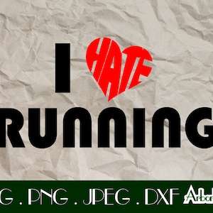 Adoro correre in formato svg odio correre in formato svg sarcastico corridore regalo in esecuzione follia dxf png jpeg sarcastico in esecuzione divertente corridore regalo in esecuzione la verità