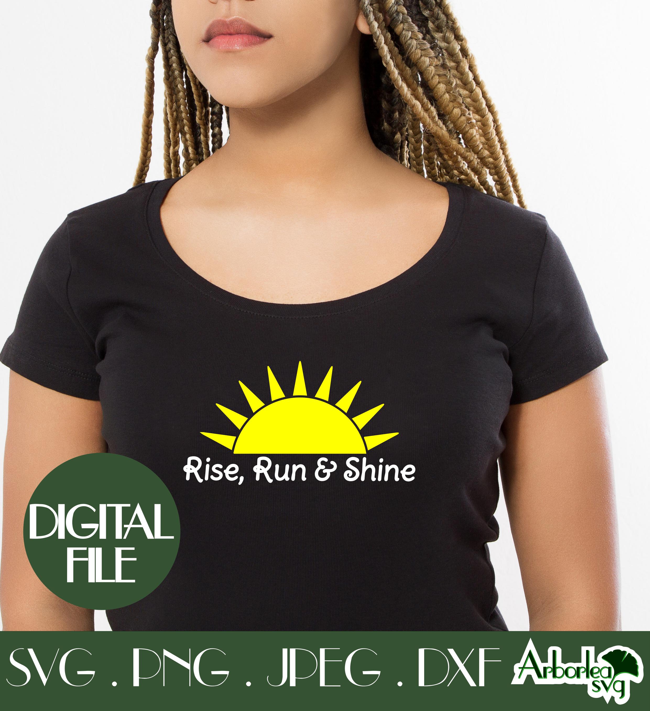 Rise Run and Shine SVG Motivational Running Digital Download Svg Dxf ...