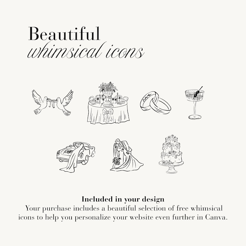 May include: A collection of black line art icons featuring two doves, a set table, wedding rings, a cocktail glass, a car, a couple, and a tiered cake. The text reads: Beautiful whimsical icons. Included in your design. Your purchase includes a beautiful selection of free whimsical icons to help you personalize your website even further in Canva.
