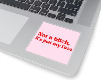 Not A Bitch Kiss-Cut Stickers