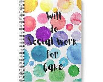 Will do Social Work for Cake Wirobound Softcover Notizbuch, A5