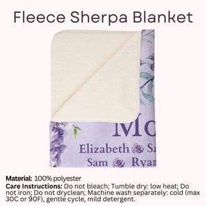 May include: Fleece Sherpa blanket with a soft, cream-colored interior and a lavender floral print exterior. The blanket features the word "Mom" and names "Elizabeth, Sam, and Ryan". The blanket is made of 100% polyester.