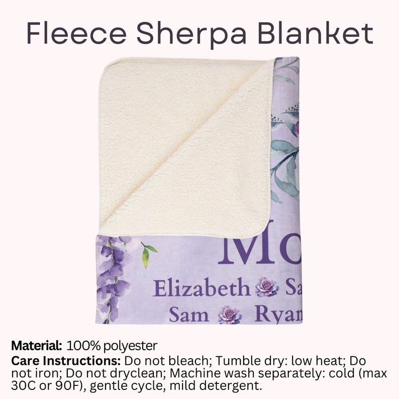 May include: Fleece Sherpa blanket with a soft, cream-colored interior and a lavender floral print exterior. The blanket features the word "Mom" and names "Elizabeth, Sam, and Ryan". The blanket is made of 100% polyester.