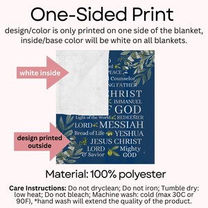 May include: A navy blue fleece blanket with a white background and a design featuring the words "Light of the World", "Redeemer", "Lord", "Messiah", "Bread of Life", "Yeshua", "Jesus Christ", "Lord", "Mighty", "God", and "Peace", "Counselor", "Loving Father", "Christ", "Immanuel". The design also includes olive branches and leaves. The blanket is made of 100% polyester and is one-sided, with the design printed on one side and the white background on the other side.