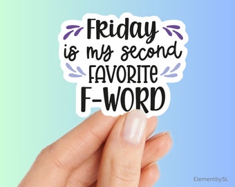 Friday is my second favourite F-word sticker, Vinyl waterproof decorative stickers (E-A280)