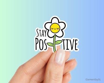 Stay Positive Vinyl Decal, Smiling Flower Mental Health Art, Motivational Wellness Graphic, Uplifting Floral Tech Accessory (E-A472)