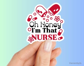 Oh Honey I'm that Nurse Sticker, Red Pills sticker, Nurse water bottle decal, Vinyl waterproof decorative stickers (E-A173)