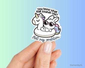 Rabbit in Sunglasses Vinyl Sticker, Not My Problem Funny Quote Decal, Waterproof Unicorn Float Animal Art, Sarcastic Mood (E-A440)