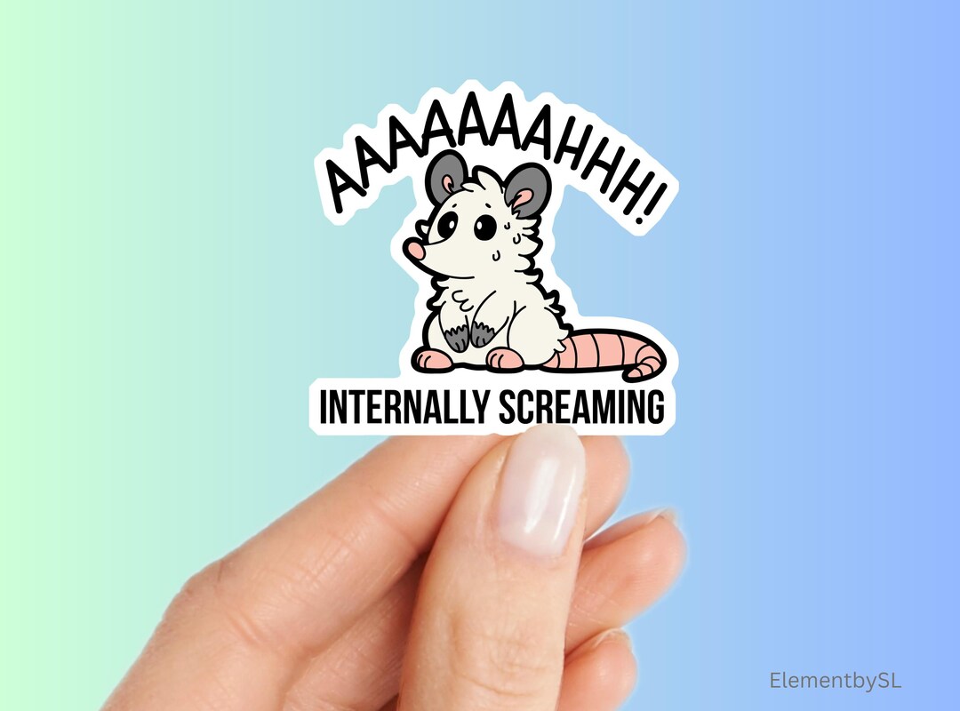 Internally Screaming Opossum Sticker, Funny Anxiety Possum Decal ...