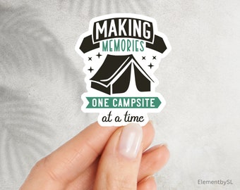 Making memories one campsite at a time camping sticker, Outdoor tent sticker decal, Waterproof Dishwasher Safe Vinyl Stickers (E-A212)
