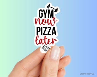 Gym Now Pizza Later Sticker, Funny Fitness Motivation Decal, Workout Humor Vinyl, Gym Rat Gift, Post-Workout Pizza Lover (E-A400)