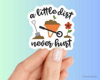 Gardening Sticker: A Little Dirt Never Hurt, Wheelbarrow Decal