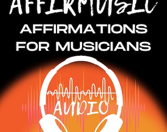 Affirmusic: Affirmation Audio - Musician Affirmations Audio