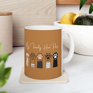 Pet Lover Ceramic Mug, My Family Has Paws, Animal Lover Coffee Cup, Cute Dog Cat Owner Gift, 11oz