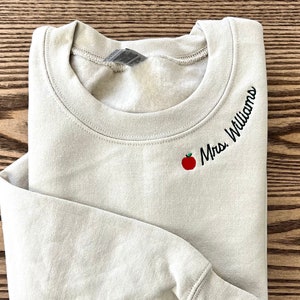 Custom embroidered teacher sweatshirt. Teacher gifts to show teacher appreciation. Custom Sweatshirt with Mrs. Embroidered name on neckline.
