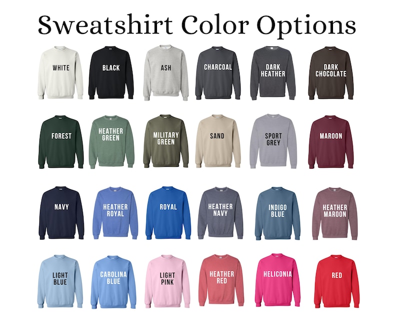 May include: A chart showing 24 different sweatshirt color options. The colors are displayed in a grid of four rows and six columns. Each color is represented by a folded sweatshirt with the color name printed in white text on the front.