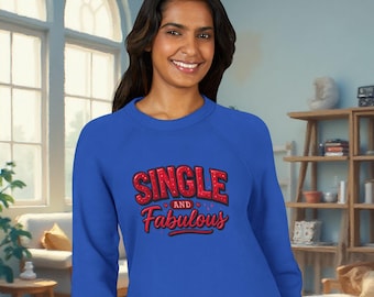 Single and Fabulous Raglan Sweatshirt | Red Script Valentine