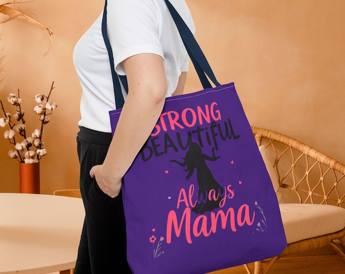 Empowering Mama Tote Bag - Strong Beautiful Always Mama, Mother's Day Gift, Eco-Friendly Bag, Stylish Shopping Tote, Gift for Moms,