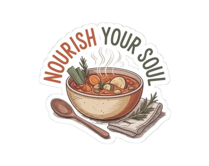 Nourish Your Soul Sticker | cozy soup illustration, kitchen comfort art