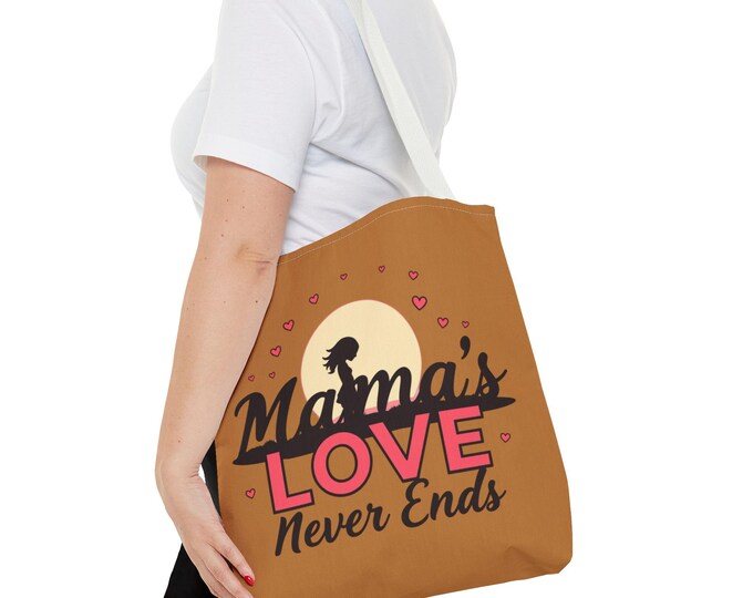 Mama's Love Never Ends Tote Bag, Mother's Day Gift, Reusable Shopping Bag, Eco-Friendly Bag, Heartfelt Gift for Mom