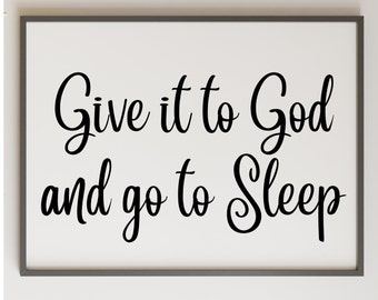Give It To God and Go To Sleep Digital Download | SVG | PNG | Christian Home Decor | Housewarming gift | Cricut Files