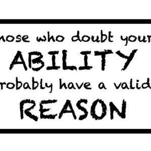 Those who doubt your ability, probably have a valid reason (2x3 Morale Patch velcro backed)