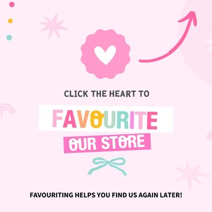 May include: A pink graphic with the text "CLICK THE HEART TO FAVOURITE OUR STORE". A pink heart-shaped badge with a white heart is at the top. A pink arrow points to the heart. The text "FAVOURITING HELPS YOU FIND US AGAIN LATER!" is at the bottom.