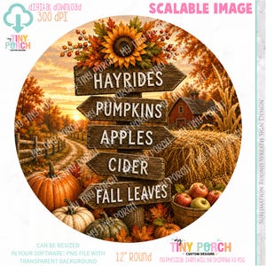 May include: A circular autumn design with a wooden signpost displaying directions to "Hayrides", "Pumpkins", "Apples", "Cider", and "Fall Leaves". The design includes pumpkins, apples, and a sunflower. The sign is 30.48 cm round.