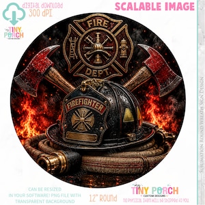 May include: A circular digital graphic featuring a black firefighter helmet with a gold emblem, two crossed red axes, and a coiled fire hose. In the background, a fire department badge is displayed above flames and smoke, with the text FIREFIGHTER.
