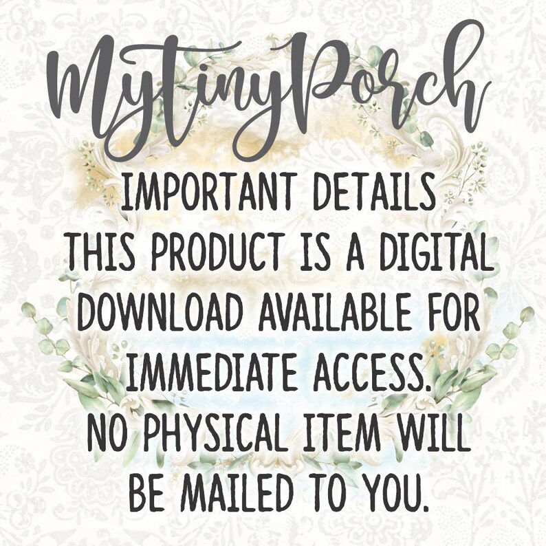 K&ouml;nnte beinhalten: Ein Hinweis auf einen digitalen Download mit dem Text "Mytiny Porch" in einer dekorativen Schriftart. Der Text "IMPORTANT DETAILS THIS PRODUCT IS A DIGITAL DOWNLOAD AVAILABLE FOR IMMEDIATE ACCESS. NO PHYSICAL ITEM WILL BE MAILED TO YOU." wird in schwarzer Schrift auf wei&szlig;em Hintergrund angezeigt.