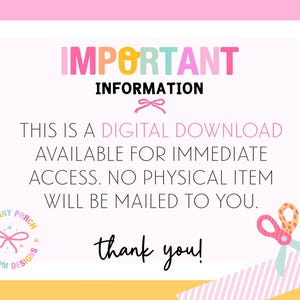 May include: A digital download announcement with the text "IMPORTANT INFORMATION" in colorful letters. The text states that it is a digital download available for immediate access, and no physical item will be mailed. A logo and scissors are also included.