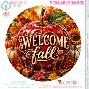 May include: A circular design featuring a red apple shape with the words "WELCOME fall" in gold script. The design includes autumn leaves, pumpkins, and caramel candies. The text "12" Round" is also present. This is a digital download.
