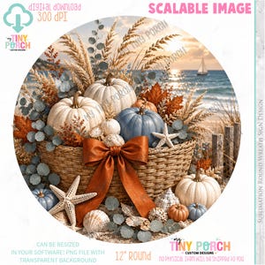 May include: A round digital design featuring a woven basket filled with white and blue pumpkins, dried grasses, eucalyptus leaves, and seashells. A large orange bow is tied to the front. The background shows a beach scene with a sailboat at sunset.