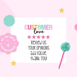 May include: A pink background with a white square containing the text "CUSTOMER love" and "Review us, your opinions add value. Thank you!" in a colorful font. The image includes stars, a lollipop, and a logo.