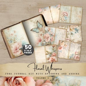 May include: A junk journal kit with floral designs. The kit includes 50 pages, each 27.9 cm x 21.6 cm, with vintage-style floral and butterfly illustrations. The words "Floral Whispers" and "Volume I" are also visible.