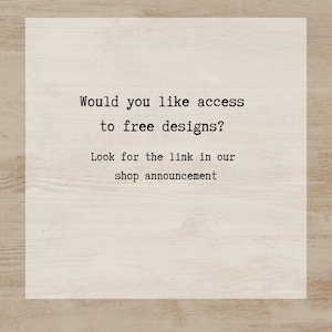 The image is a square with text on it, asking if someone would like access to free designs.