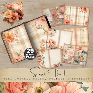 May include: A collection of junk journal pages, pockets, and ephemera with a sunset floral theme. The pages are 11" x 8.5" and feature floral and plaid designs in peach, pink, and brown tones. The text reads "Sunset Florals" and "29 Pages".