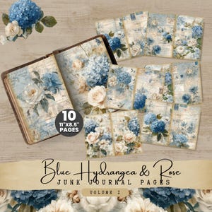 May include: A collection of junk journal pages featuring blue hydrangeas and roses. The pages are 11" x 8.5" and include a journal with a floral design. The text on the pages reads "Blue Hydrangea & Rose" and "Volume I".