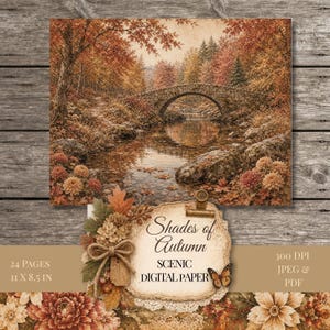 May include: A digital paper collection titled Shades of Autumn featuring a scenic landscape of a stone bridge over a stream surrounded by fall foliage. The set includes 24 pages, 11 x 8.5 inches, 300 DPI, in JPEG and PDF formats with floral accents.