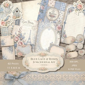May include: A junk journal kit featuring 62 pages of blue and cream paper with floral rose patterns, lace borders, Eiffel Tower illustrations, and vintage postcard designs. The text reads Blue Lace & Roses Junk Journal Kit, 300 DPI, JPEG & PDF Files, 11 x 8.5 in.