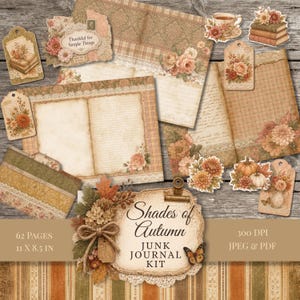 May include: A digital junk journal kit titled Shades of Autumn featuring 62 pages measuring 11 by 8.5 inches. The collection includes patterned papers, floral tags, and ephemera with pumpkins, books, and tea cups in warm brown, orange, and green tones.