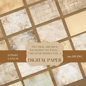 May include: A selection of digital paper backgrounds in beige, brown, and cream tones. The papers display textures such as aged parchment, lined paper, and script. The image includes text that reads "NEUTRAL ARCHIVE BACKGROUND PACK - CREATOR SERIES VOL. 1" and "25 PAGES 27.9 x 21.6 cm".