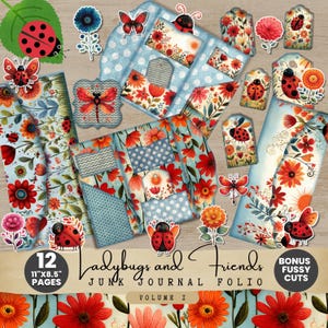 May include: A collection of scrapbook paper and embellishments featuring ladybugs, butterflies, and flowers. The set includes tags, journal pages, and fussy cuts. The text on the image reads "Ladybugs and Friends Junk Journal Folio Volume I" and "12 11"x8.5" Pages".