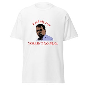You Ain&#39;t No Playa Graphic T-shirt Friday After Next John Witherspoon aka pops from Wayans brothers