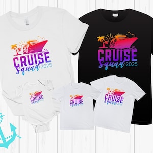 Cruise Squad 2025 Shirts, Family Cruise Shirts, Couples Cruise Shirts, 2025 Cruise Shirts, Girls Trip Cruise Shirts, Cruise Crew Shirts