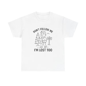 Funny &#39;Lost Too&#39; T-Shirt: Humorous Unisex Tee
