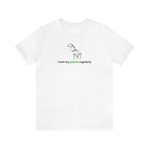 I Wet My Plants Short Sleeve Men's Women's T-Shirt
