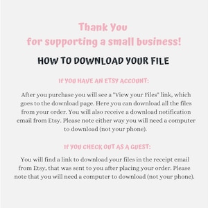 May include: A light gray graphic with text in pink and dark gray. The text reads "Thank You for supporting a small business!" and "HOW TO DOWNLOAD YOUR FILE." Instructions for downloading files from Etsy are also included.