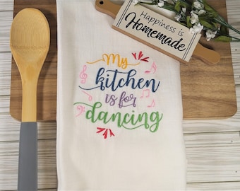 My Kitchen is for Dancing Flour Sack Towel / Tea Towel